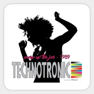 Technotronic - pump up the jam Sticker